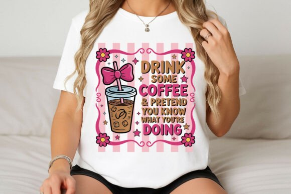 Drink Coffee and Pretend You Know