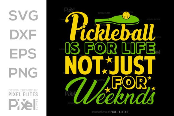 Funny Pickleball is for Life SVG File