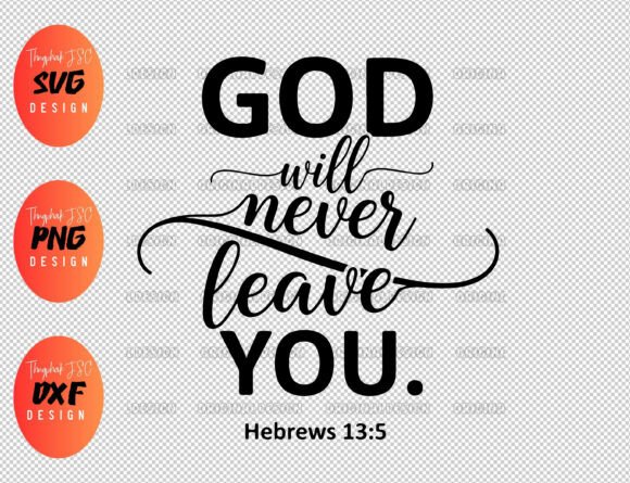 God Will Never Leave You SVG