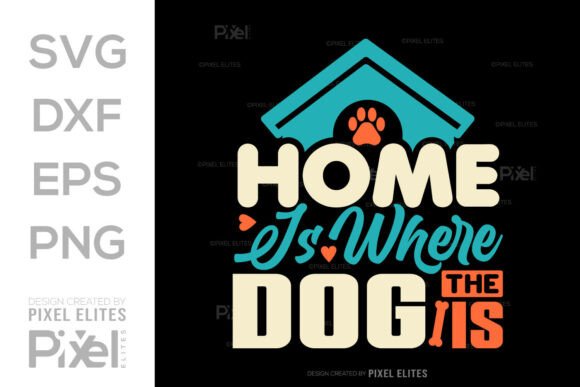 Home Is Where the Dog Is SVG Design