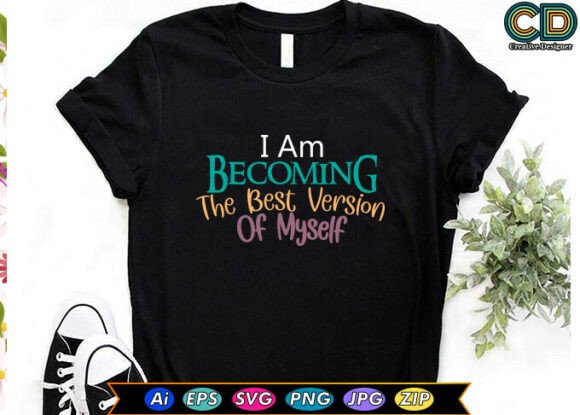 I AM BECOMING the BEST VERSION of MYSELF