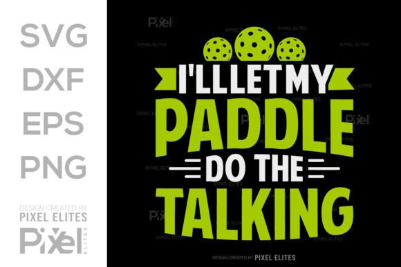 I'll Let My Paddle Do the Talking SVG