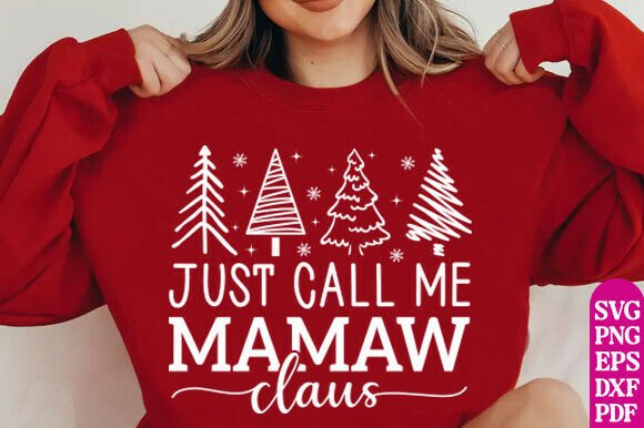 Just Call Me Mamaw SVG, Mamaw Clause PNG