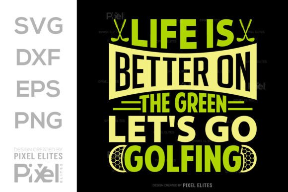 Life is Better on the Green SVG Cut File