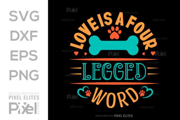 Love is a Four Legged Word SVG Cut File