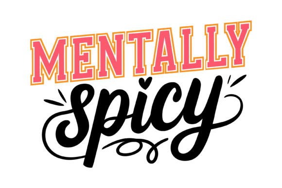 Mentally Spicy Typography Quote Design