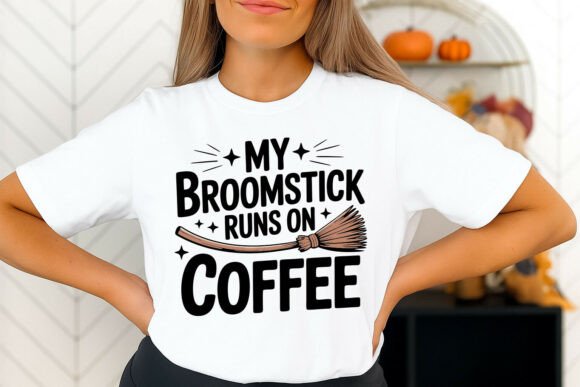 My Broomstick Runs on Coffee Typography