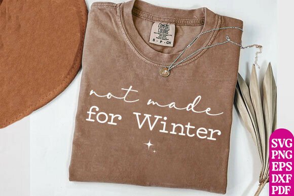 Not Made for Winter Svg Designs, Funny