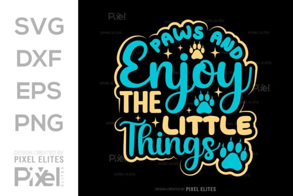 Paws Enjoy the Little Things SVG Design