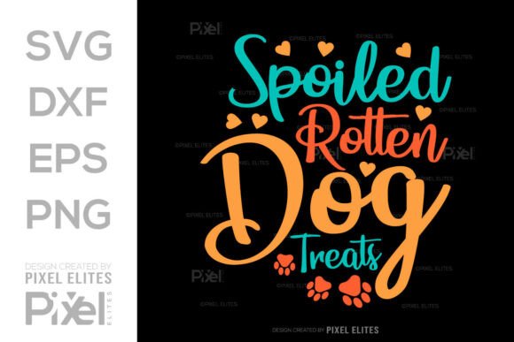 Spoiled Rotten Dog Treats SVG Cut File
