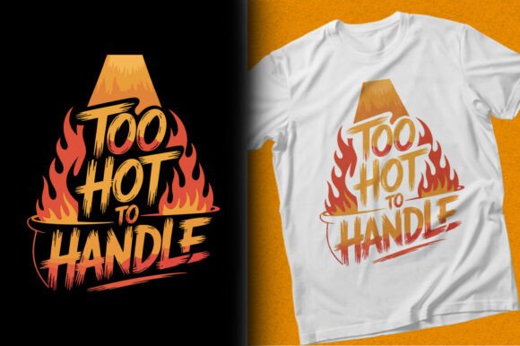 Too Hot to Handle Cooking T-shirt Design