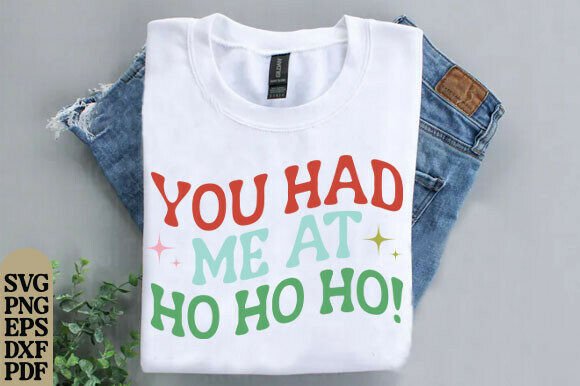 You Had Me at Ho Ho Ho Retro SVG Cut